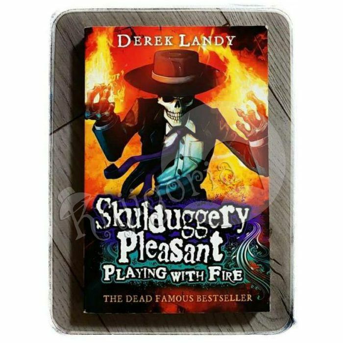 Skulduggery Pleasant: Playing with fire Derek Landy