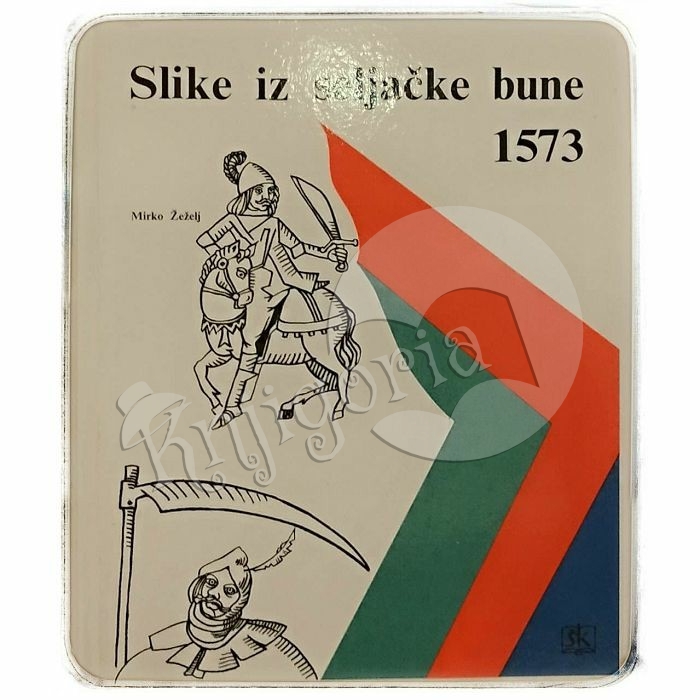 Slike iz seljačke bune 1573 Mirko Žeželj