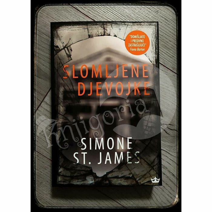 SLOMLJENE DJEVOJKE Simone St. James 