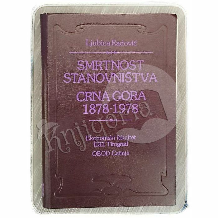 Smrtnost stanovništva: Crna Gora 1878-1978 Ljubica Radović