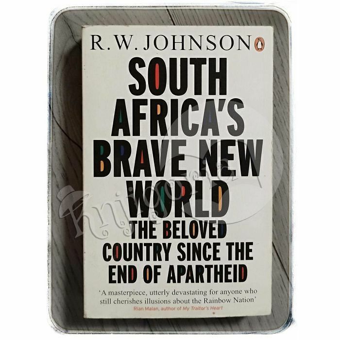 South Africa's Brave New World R. W. Johnson 