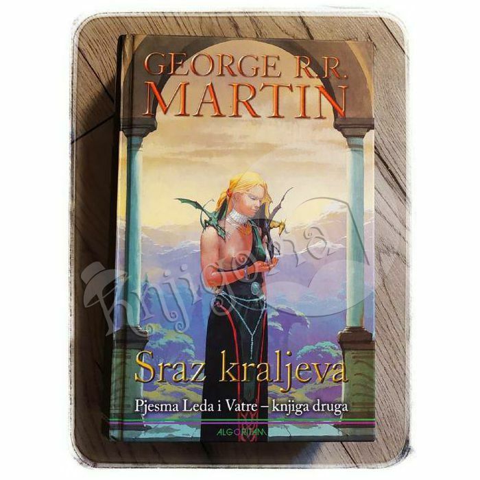 SRAZ KRALJEVA: Pjesma leda i vatre - knjiga druga George R. R. Martin 