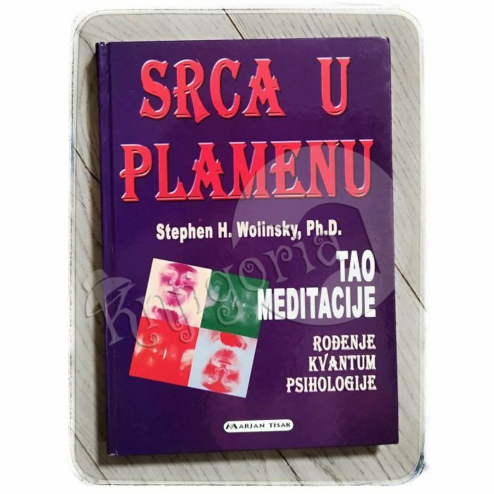 Srca u plamenu: tao meditacije Stephen H. Wolinsky 