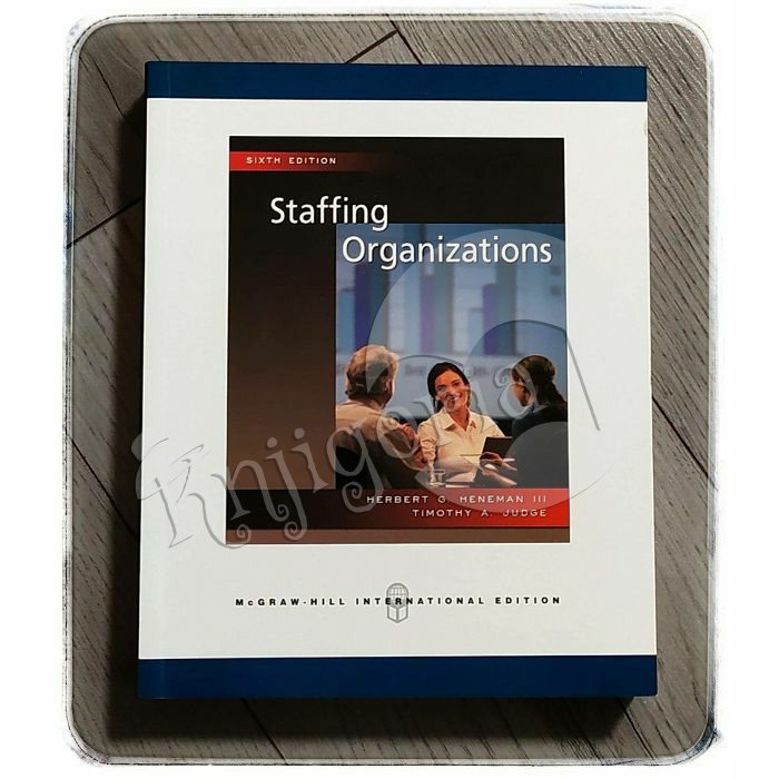 Staffing Organizations 6th Edition Herbert Heneman 