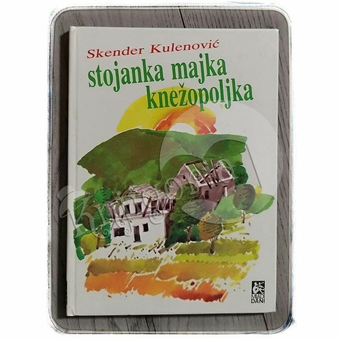 Stojanka majka knežopoljka Skender Kulenović 