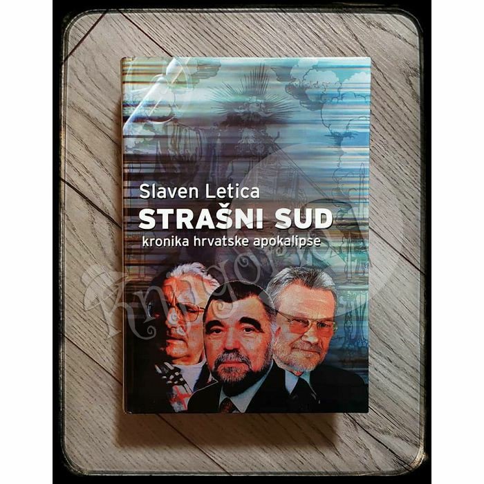 STRAŠNI SUD - KRONIKA HRVATSKE APOKALIPSE Slaven Letica