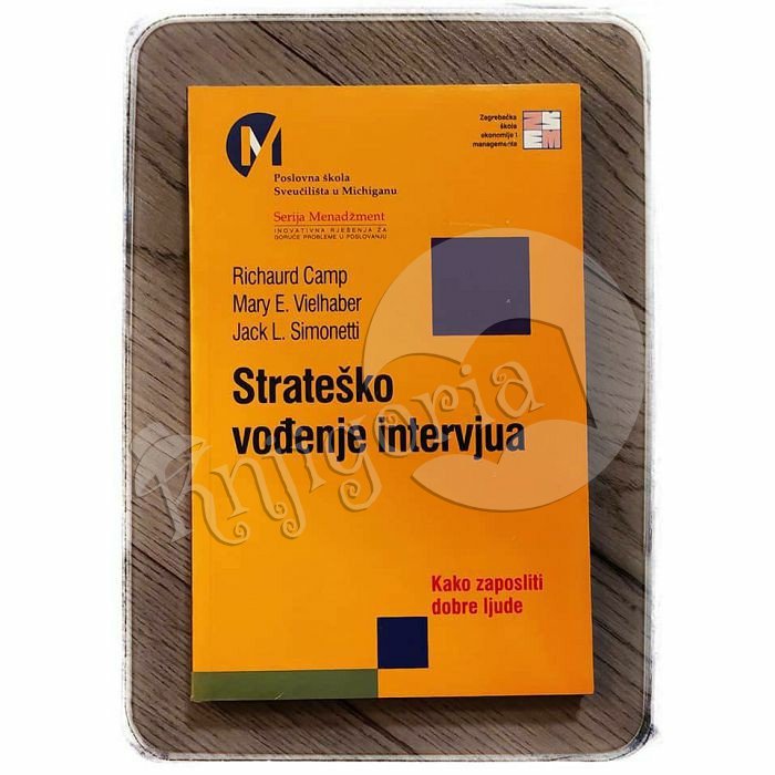 STRATEŠKO VOĐENJE INTERVJUA R. Camp, M. E. Vielhaber, J. L. Simonetti