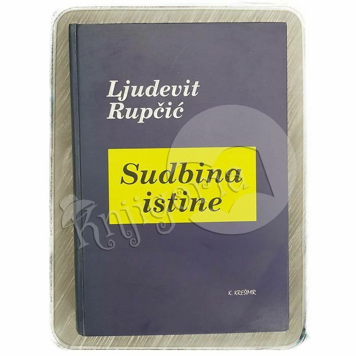 Sudbina istine Ljudevit Rupčić