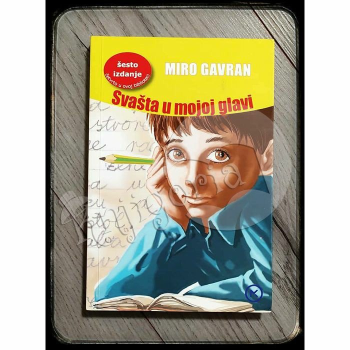 SVAŠTA U MOJOJ GLAVI Miro Gavran 