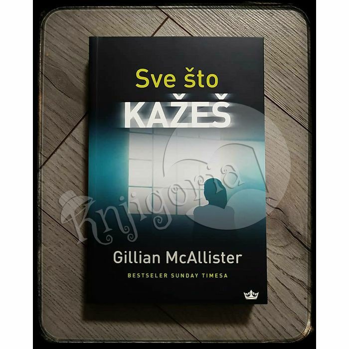 SVE ŠTO KAŽEŠ Gillian McAllister 