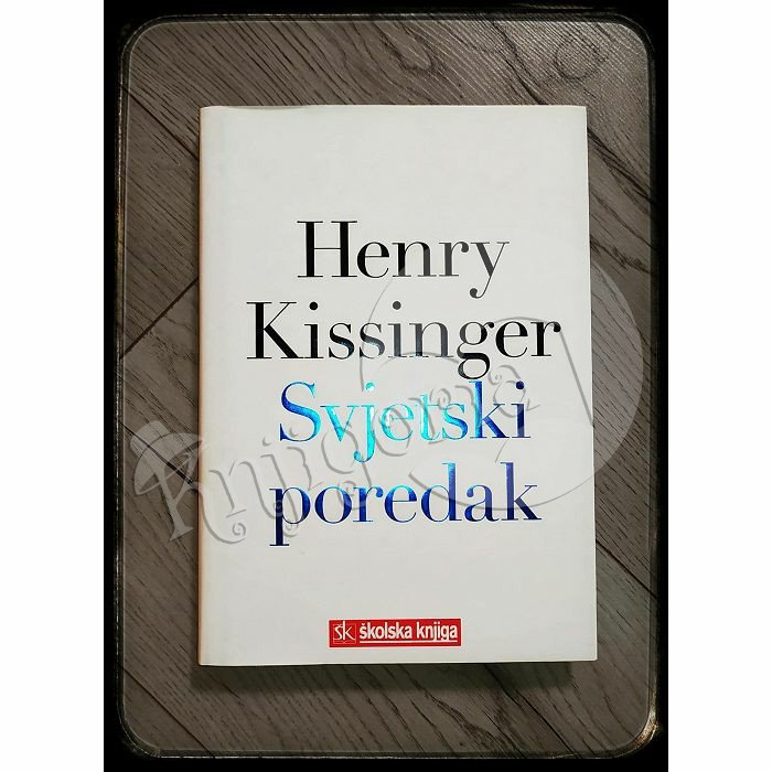 SVJETSKI POREDAK Henry Kissinger