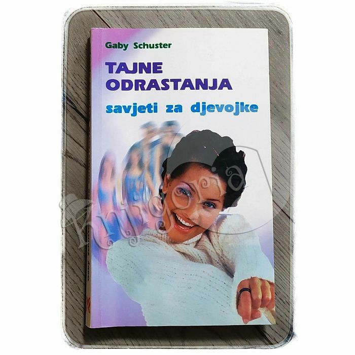 Tajne odrastanja - savjeti za djevojke Gaby Schuster