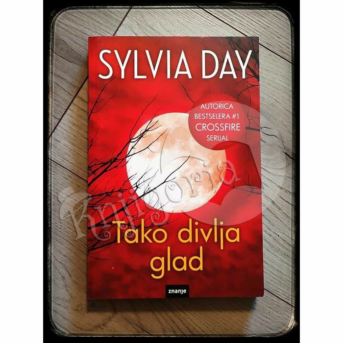 TAKO DIVLJA GLAD Sylvia Day 