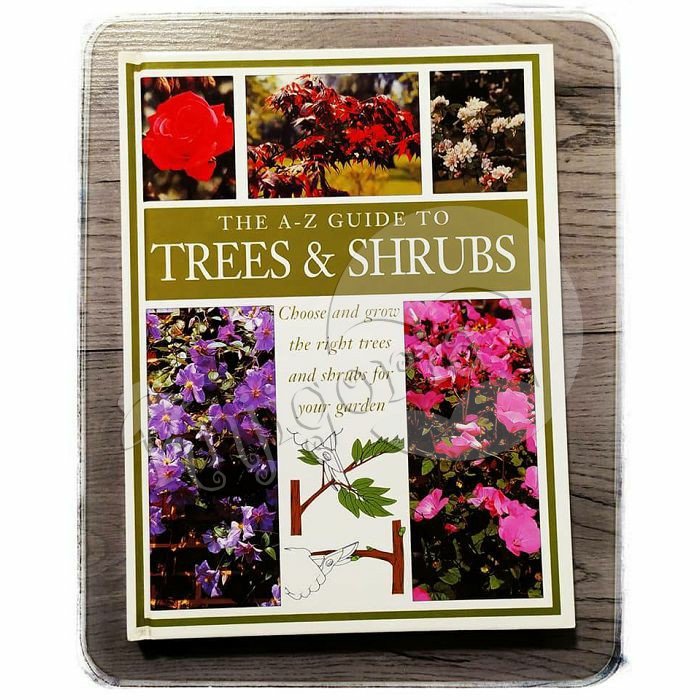 THE A-Z GUIDE TO TREES & SHRUBS