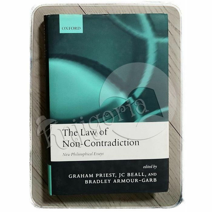The Law of Non-Contradiction Graham Priest, JC Beall, Bradley Armour-Garb
