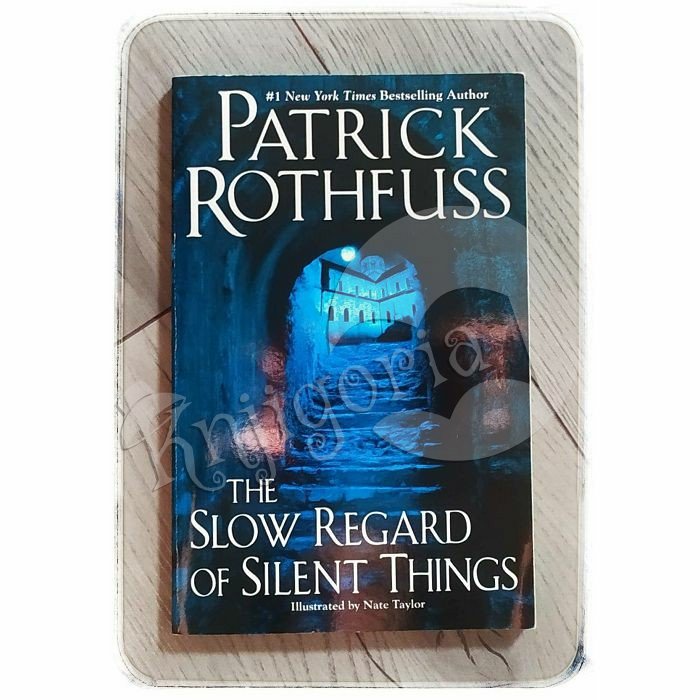 The Slow Regard of Silent Things Patrick Rothfuss