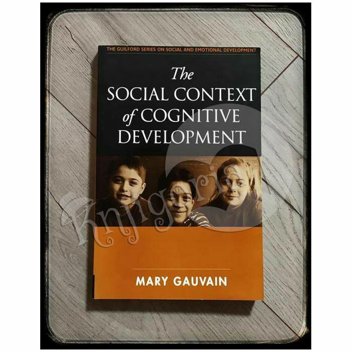 The social context of cognitive development Mary Gauvain