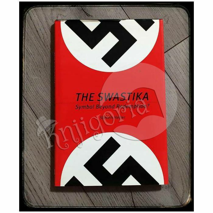 The swastika symbol beyond redemption? Steven Heller