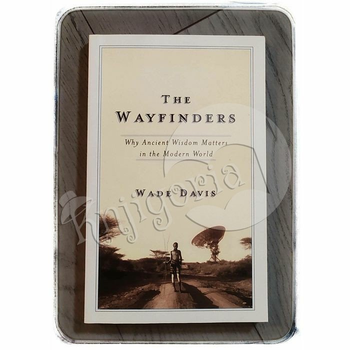 The Wayfinders Wade Davis