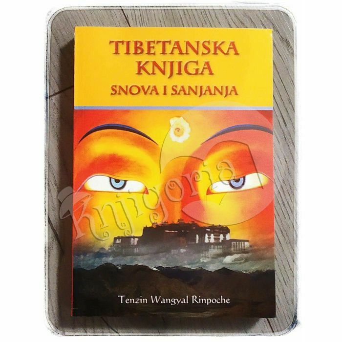 Tibetanska knjiga snova i sanjanja Tenzin Wangyal Rinpoche
