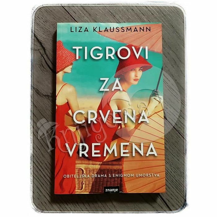 TIGROVI ZA CRVENA VREMENA Liza Klaussmann 