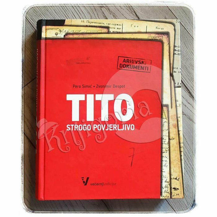 Tito strogo povjerljivo: arhivski dokumenti Pero Simić, Zvonimir Despot
