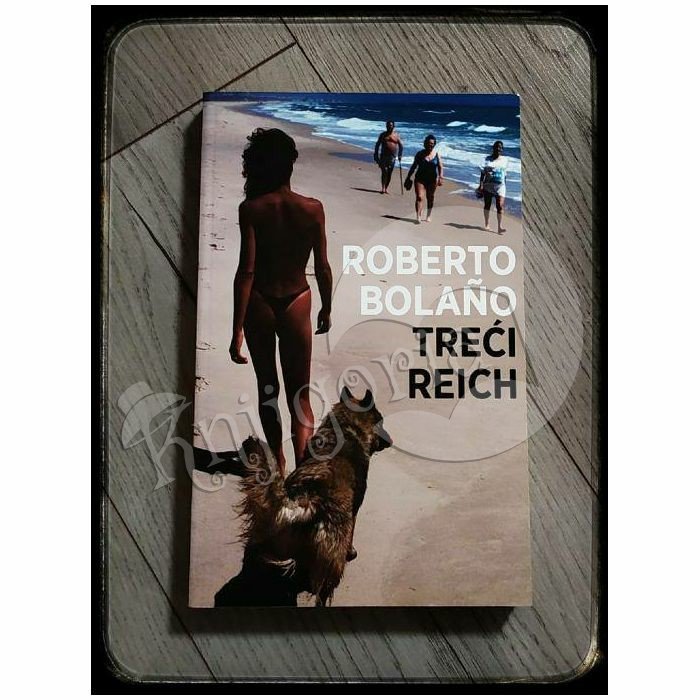 TREĆI REICH Roberto Bolano 