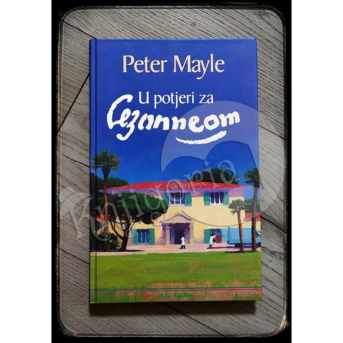 U POTJERI ZA CEZANNEOM Peter Mayle