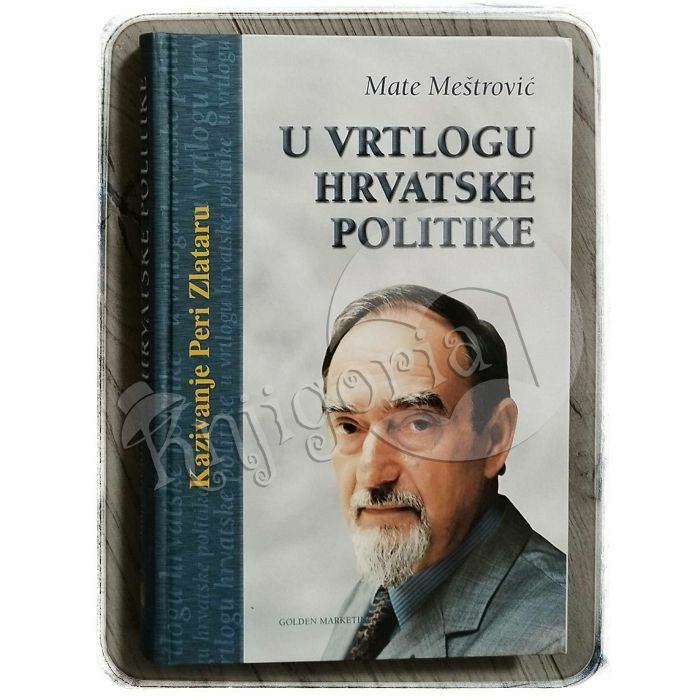 U vrtlogu hrvatske politike Mate Meštrović