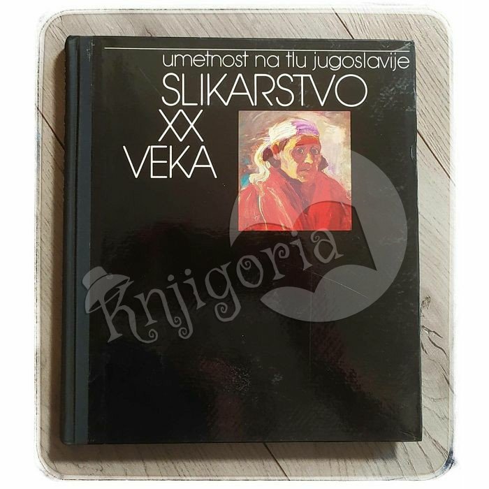 Umetnost na tlu Jugoslavije: Slikarstvo XX veka