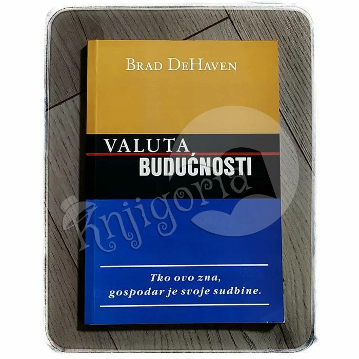 Valuta budućnosti Brad DeHaven