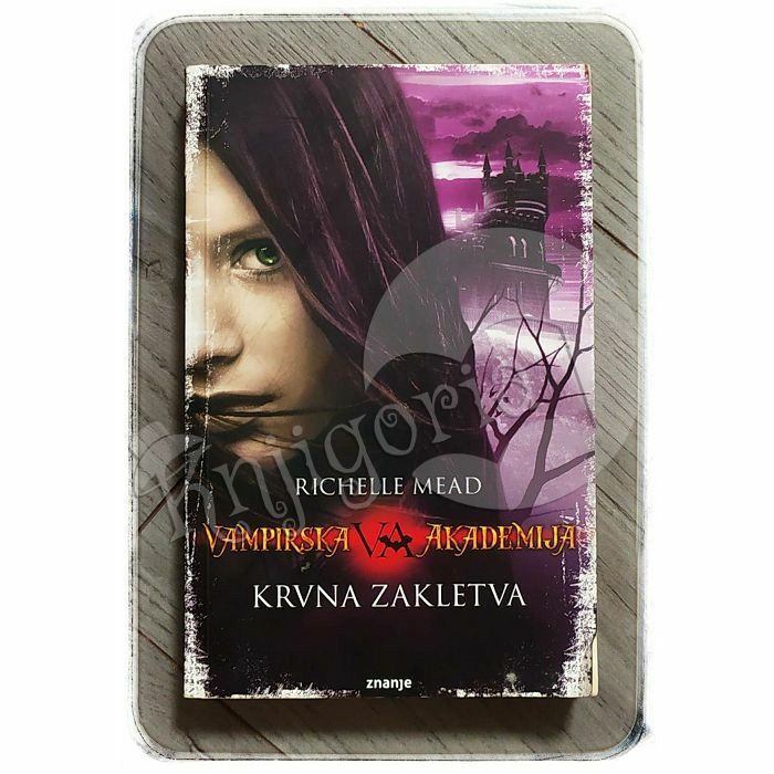 Vampirska akademija: Krvna zakletva Richelle Mead