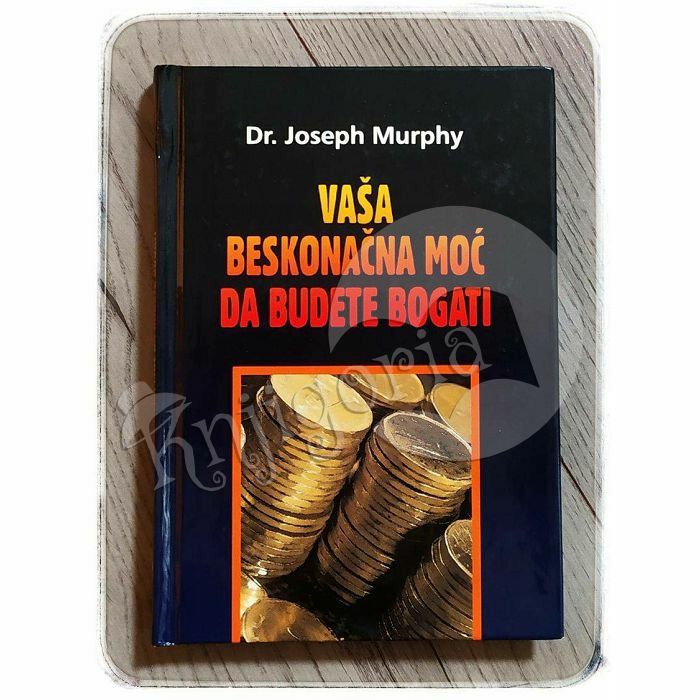 Vaša beskonačna moć da budete bogati Joseph Murphy 