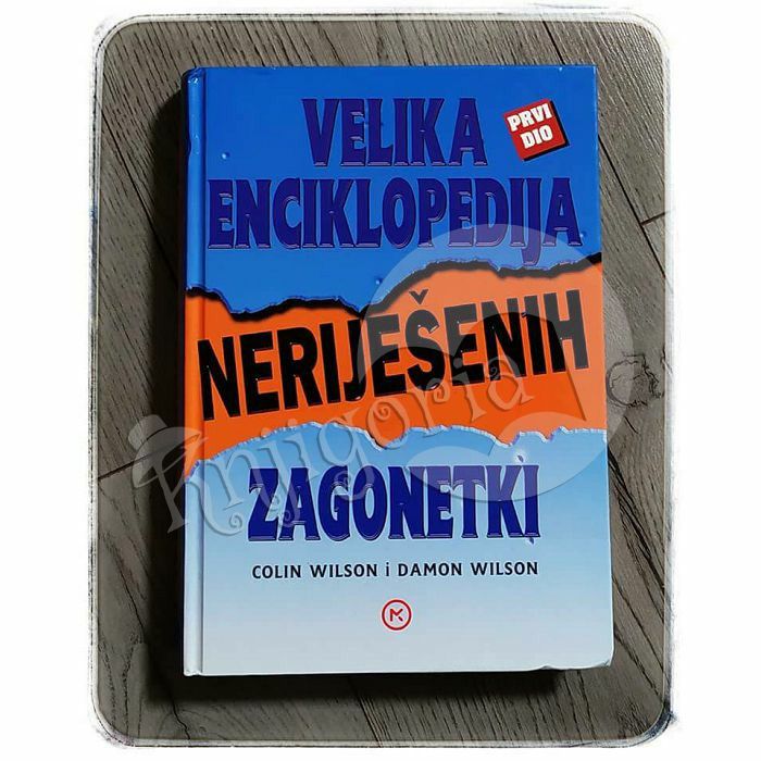 Velika enciklopedija neriješenih zagonetki 1. dio Colin Wilson i Damon Wilson