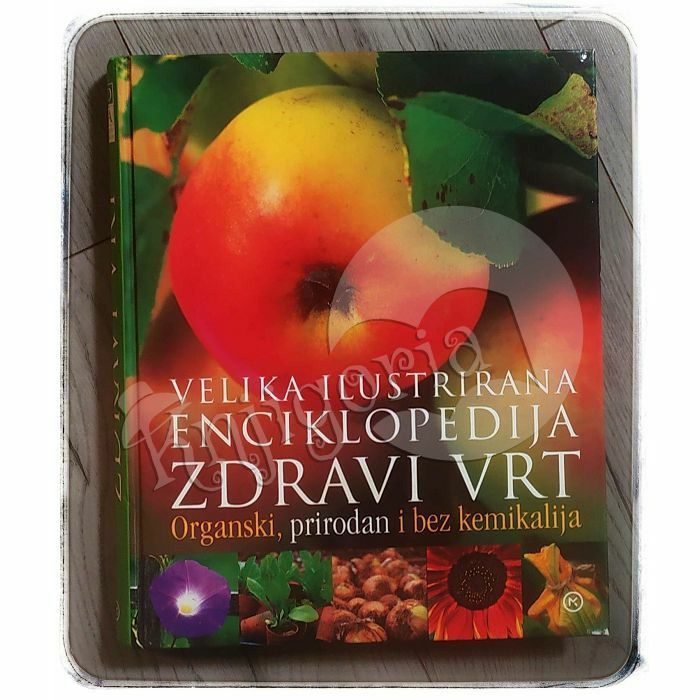 VELIKA ILUSTRIRANA ENCIKLOPEDIJA ZDRAVI VRT 