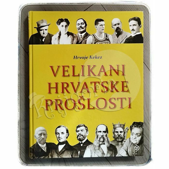 Velikani hrvatske prošlosti Hrvoje Kekez 