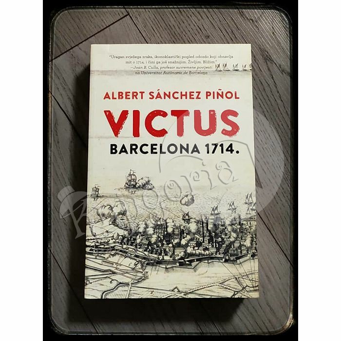 Victus Barcelona 1714. Albert Sanchez Pinol 
