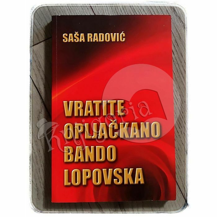 Vratite opljačkano bando lopovska Saša Radović 