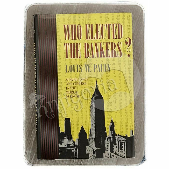 Who Elected the Bankers? Louis W. Pauly 