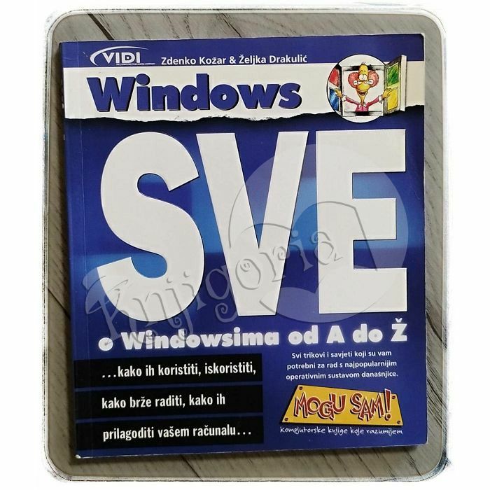 Windows Me: sve o Windowsima od A do Ž Zdenko Kožar i Željka Drakulić