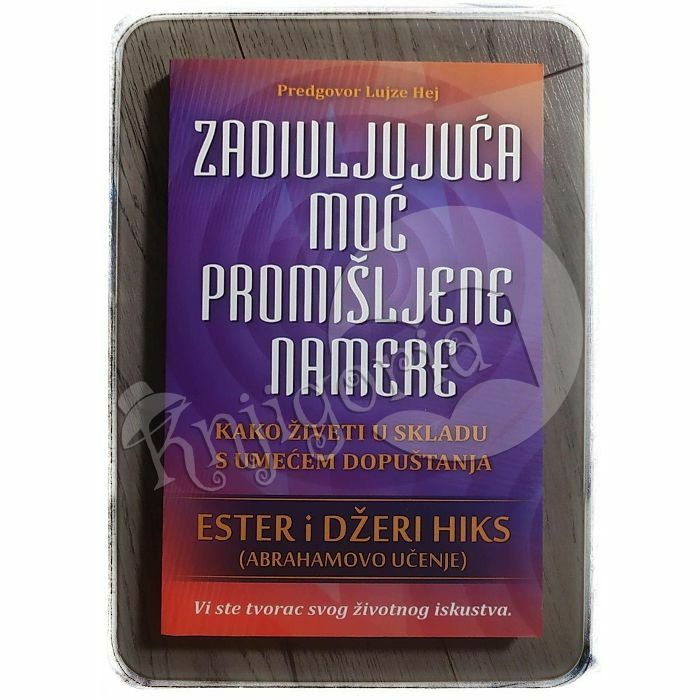 Zadivljujuća moć promišljene namere Džeri Hiks, Ester Hiks