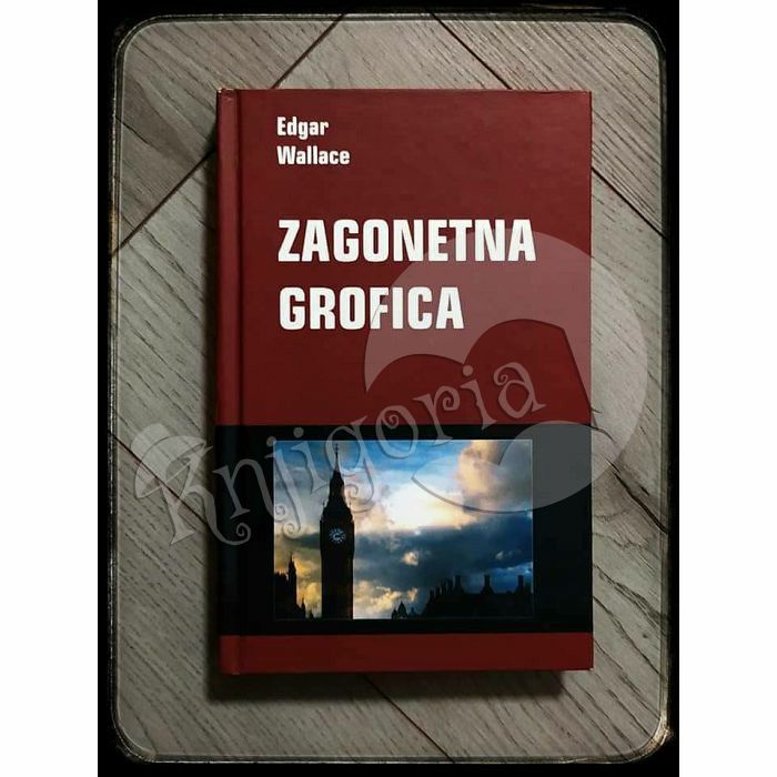 Zagonetna grofica : roman iz londonskog života Edgar Wallace  