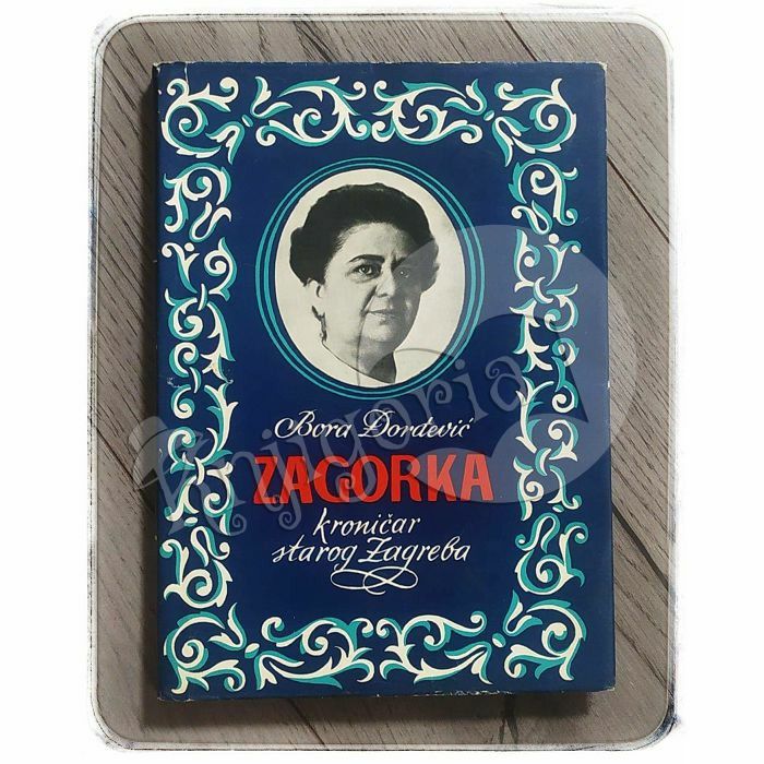 Zagorka - kroničar starog Zagreba Bora Đorđević