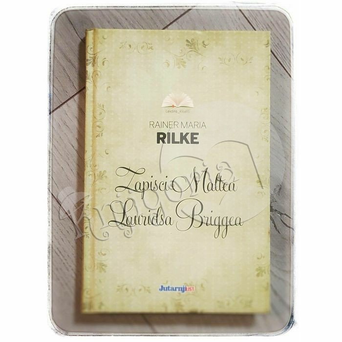 Zapisci Maltea Lauridsa Briggea Rainer Maria Rilke
