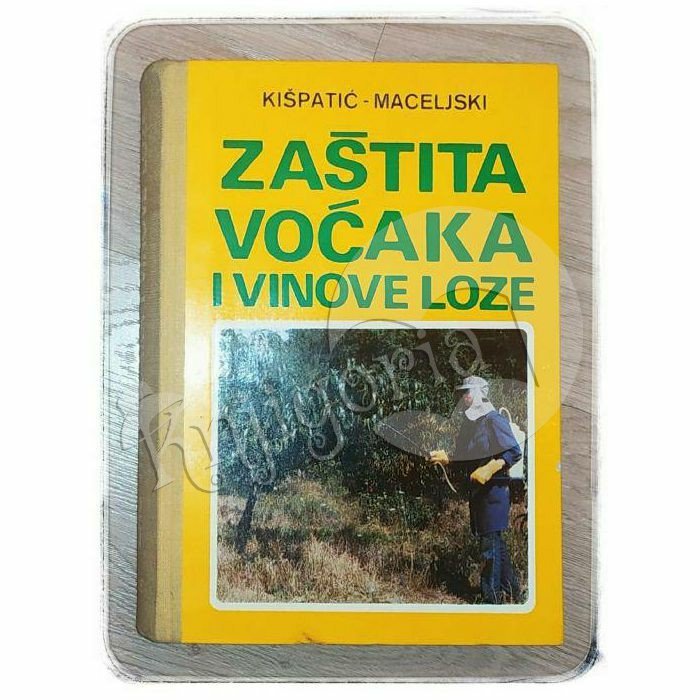 ZAŠTITA VOĆAKA I VINOVE LOZE Josip Kišpatić , Maceljski Milan