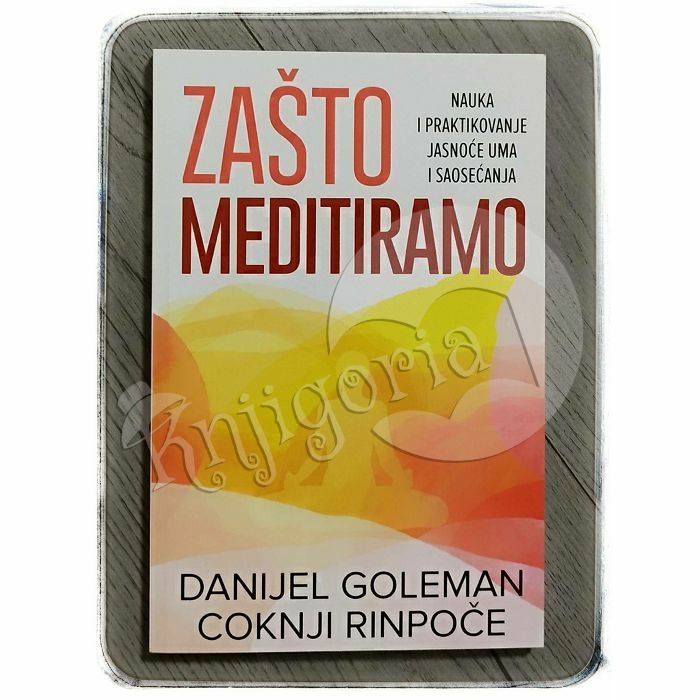 Zašto meditiramo Danijel Goleman, Coknji Rinpoče