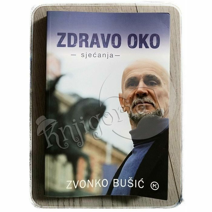 Zdravo oko (sjećanja) Zvonko Bušić