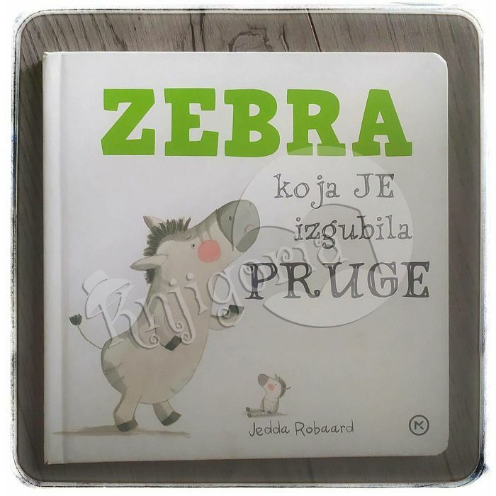 Zebra koja je izgubila pruge Jedda Robaard