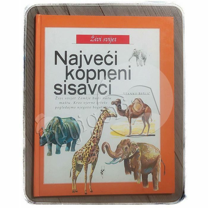 Živi svijet - Najveći kopneni sisavci Stanko Bešlić