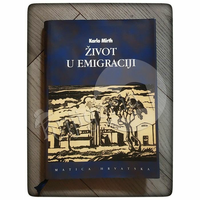 Život u emigraciji Karlo Mirth